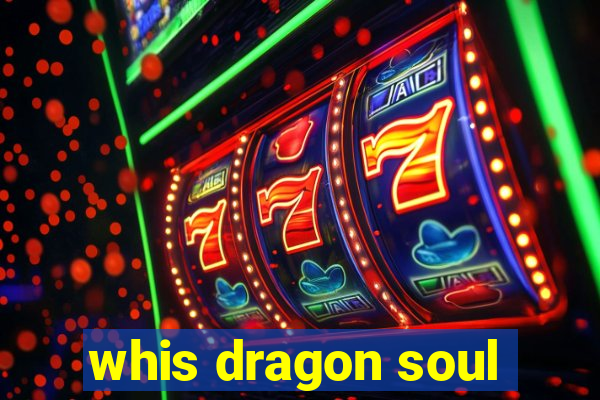 whis dragon soul